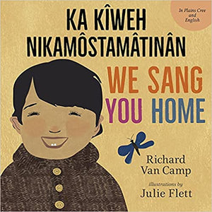 We Sang You Home / Kiki-Kiwe-Nikamostamatinan
