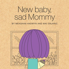 Load image into Gallery viewer, New Baby, Sad Mommy
